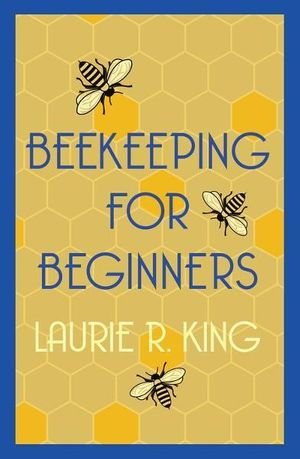 Cover Art for 9780749040598, Beekeeping for Beginners by Laurie R. King