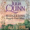 Cover Art for 9780061233005, The Bridgertons: Happily Ever After by Julia Quinn