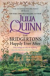Cover Art for 9780061233005, The Bridgertons: Happily Ever After by Julia Quinn