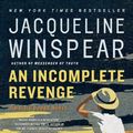 Cover Art for 9780312428181, An Incomplete Revenge by Jacqueline Winspear