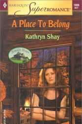 Cover Art for 9780373710881, A Place to Belong by Kathryn Shay