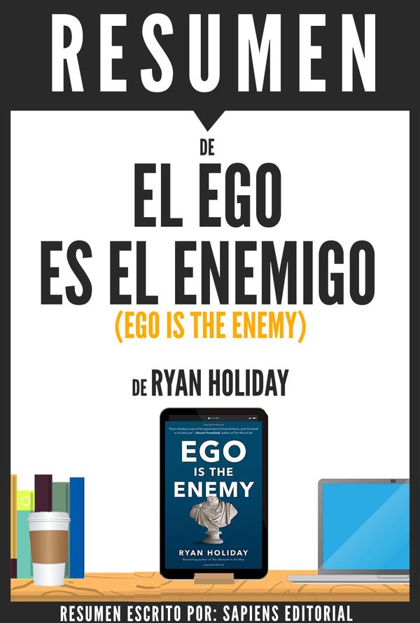 Cover Art for 9781370747191, El Ego Es El Enemigo (Ego Is The Enemy): Resumen del libro de Ryan Holiday by Sapiens Editorial