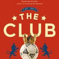 Cover Art for 9781473699540, The Club: How the Premier League Became the Richest, Most Disruptive Business in Sport by Jonathan Clegg