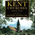 Cover Art for 9780750909150, Kent Churches by John E. Vigar