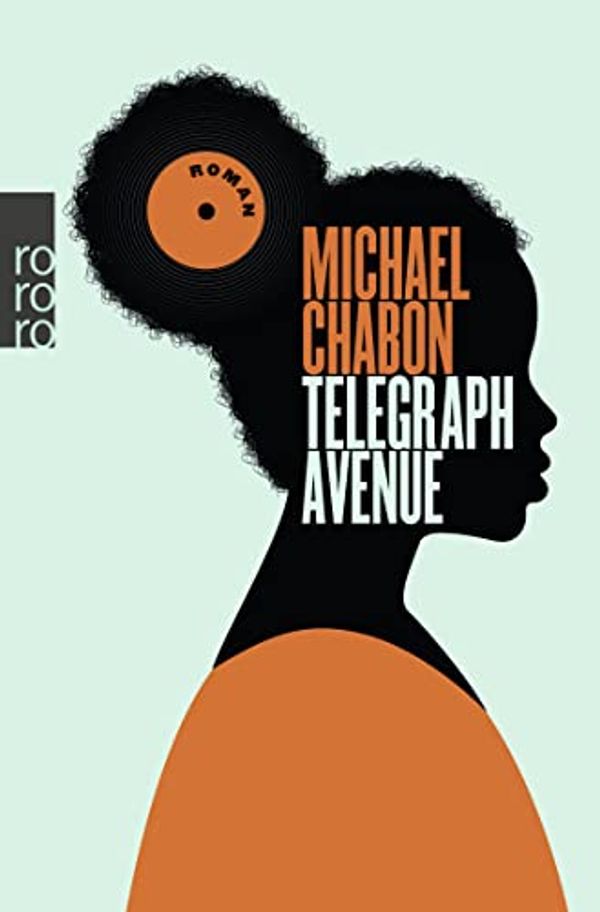 Cover Art for 9783499270741, Telegraph Avenue by Michael Chabon