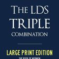 Cover Art for B004IPPLJS, LARGE PRINT EDITION: LDS TRIPLE COMBINATION - Book of Mormon | Doctrine & Covenants | Pearl of Great Price - WITH FULL CHAPTER HEADINGS (ILLUSTRATED) (Latter Day Saints LDS) by Joseph Smith, Smith Jr., Joseph