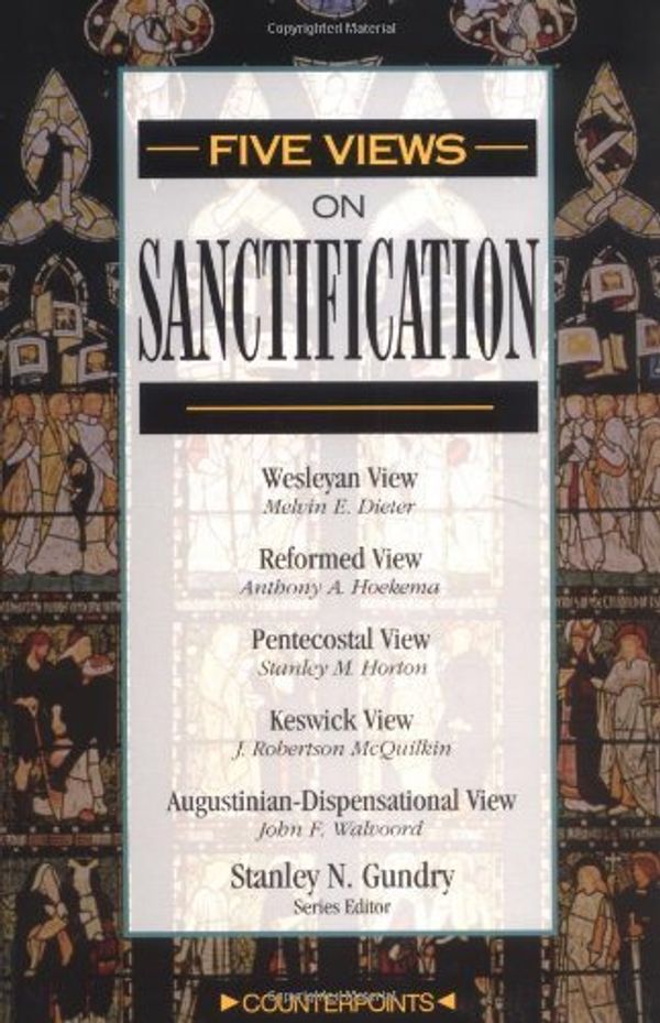Cover Art for 0025986212698, Five Views on Sanctification by Melvin E. Dieter, Anthony A. Hoekema