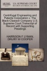 Cover Art for 9781270269724, Centrifugal Engineering and Patents Corporation V. the Black-Clawson Company U.S. Supreme Court Transcript of Record with Supporting Pleadings by Harrison F Lyman