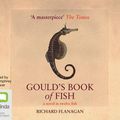 Cover Art for 9781740946124, Gould's Book of Fish (Compact Disc) by Richard Flanagan