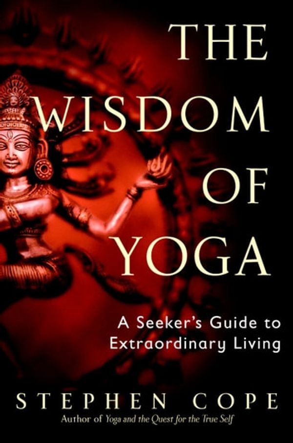 Cover Art for 9781984800435, The Wisdom of Yoga by Stephen Cope