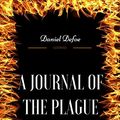 Cover Art for B01MTSI1N0, A Journal of the Plague year: By Daniel Defoe - Illustrated by Daniel Defoe