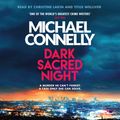 Cover Art for 9781409182764, Dark Sacred Night: A Ballard and Bosch Thriller by Michael Connelly