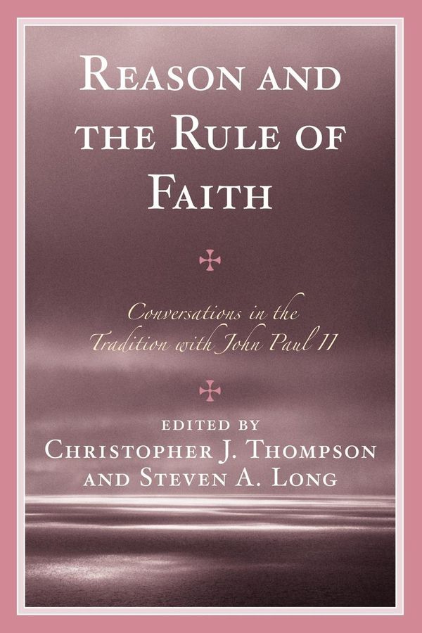 Cover Art for 9781461664444, Reason and the Rule of Faith by Christopher J. Thompson