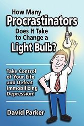 Cover Art for 9781935880004, How Many Procrastinators Does It Take to Change a Light Bulb? by David Parker