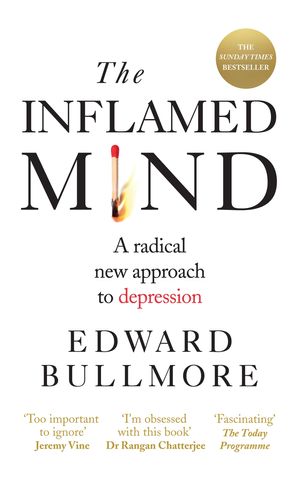 Cover Art for 9781780723723, The Inflamed Mind: A radical new approach to depression by Edward Bullmore