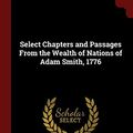 Cover Art for 9781375445627, Select Chapters and Passages From the Wealth of Nations of Adam Smith, 1776 by Adam Smith