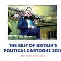 Cover Art for 9781922247643, Best of Britain’s Political Cartoons 2014 by Tim Benson