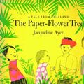 Cover Art for 9781592702244, The Paper-Flower Tree by Jacqueline Ayer