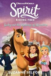 Cover Art for 9781760667603, Spirit Riding Free #2: Lucky and the Mustangs of the Miradero by Suzanne Selfors