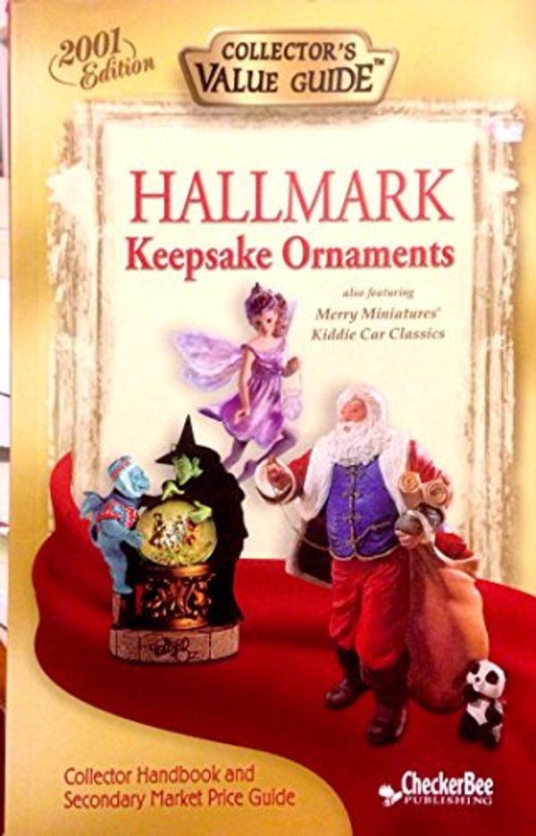 Cover Art for 9781585981533, Hallmark Keepsake Ornaments 2001: Collector's Value Guide by Checkerbee Publishing