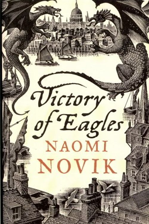 Cover Art for 9780007259151, Victory of Eagles by Naomi Novik