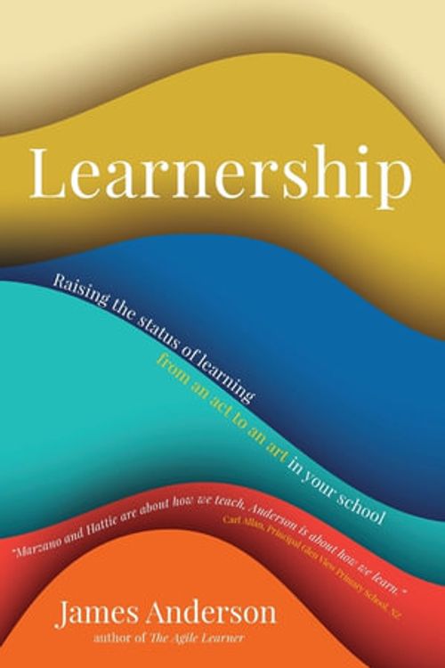 Cover Art for 9780645912906, Learnership: Raising the status of learning from an act to an art in your school by James Anderson