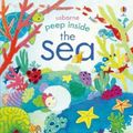 Cover Art for 9781409599166, Peep Inside The SeaPeep Inside by Anna Milbourne