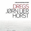 Cover Art for B0744NL5NP, Dregs (William Wisting) by Jorn Lier Horst