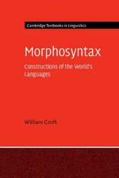 Cover Art for 9781107474611, Morphosyntax: Constructions of the World's Languages by William Croft