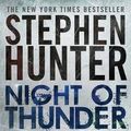 Cover Art for 9781847377807, Night of Thunder (Paperback) by Stephen Hunter