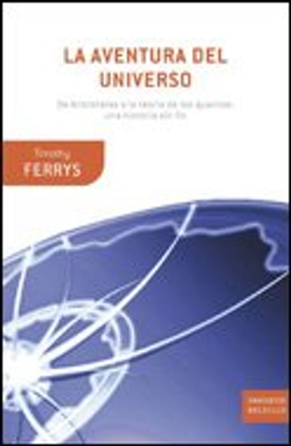 Cover Art for 9788484329480, La aventura del universo : de Aristóteles a la teoría de los quantos : una historia sin fin by Timothy Ferris