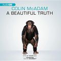 Cover Art for 9781482925340, A Beautiful Truth by Colin McAdam