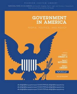 Cover Art for 9780205966332, Government in America, National/State/Local Edition by Edwards III, George C., Martin P. Wattenberg, Robert L. Lineberry, David B. Magleby, Paul C. Light, Christine L. Nemacheck