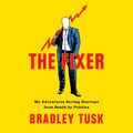 Cover Art for 9780525642091, The Fixer by Bradley Tusk