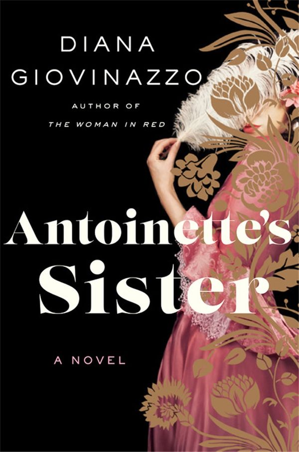 Cover Art for 9781538720127, Antoinette's Sister by Diana Giovinazzo
