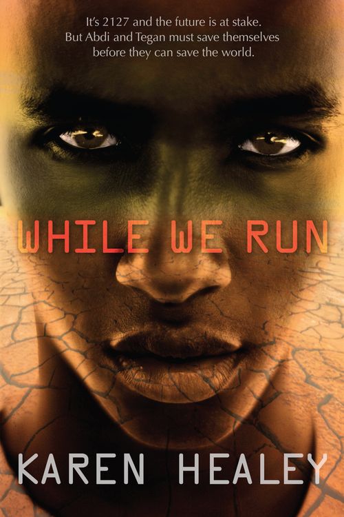 Cover Art for 9781743435458, While We Run by Karen Healey