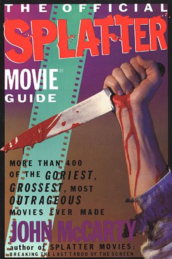Cover Art for 9780312029586, The Official Splatter Movie Guide by John McCarty