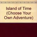 Cover Art for 9781439578315, Island of Time (Choose Your Own Adventure) by R. A. Montgomery