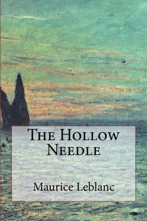 Cover Art for 9781981270323, The Hollow Needle by Maurice LeBlanc