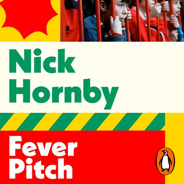 Cover Art for 9780241973097, Fever Pitch by Nick Hornby, Julian Rhind-Tutt