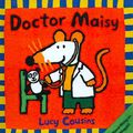 Cover Art for 9780613747837, Doctor Maisy by Lucy Cousins