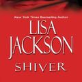 Cover Art for 9781423315049, Shiver by Lisa Jackson
