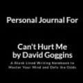Cover Art for 9781795265249, Personal Journal for Can’t Hurt Me by David Goggins: A Blank Lined Writing Notebook to Master Your Mind and Defy the Odds by Seal Books