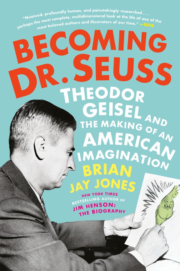 Cover Art for 9781524742799, Becoming Dr. Seuss: Theodor Geisel and the Making of an American Imagination by Brian Jay Jones