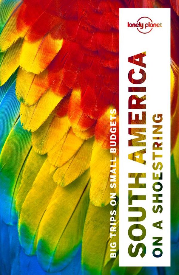 Cover Art for 9781786577337, Lonely Planet South America on a shoestring by Lonely Planet