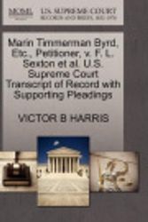 Cover Art for 9781270455387, Marin Timmerman Byrd, Etc., Petitioner, V. F. L. Sexton et al. U.S. Supreme Court Transcript of Record with Supporting Pleadings by Victor B Harris