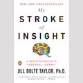 Cover Art for 9781429526593, My Stroke of Insight by Jill Bolte Taylor