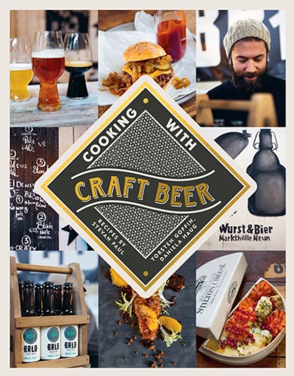 Cover Art for 9781925418484, Cooking With Craft Beer by Torsten Goffin