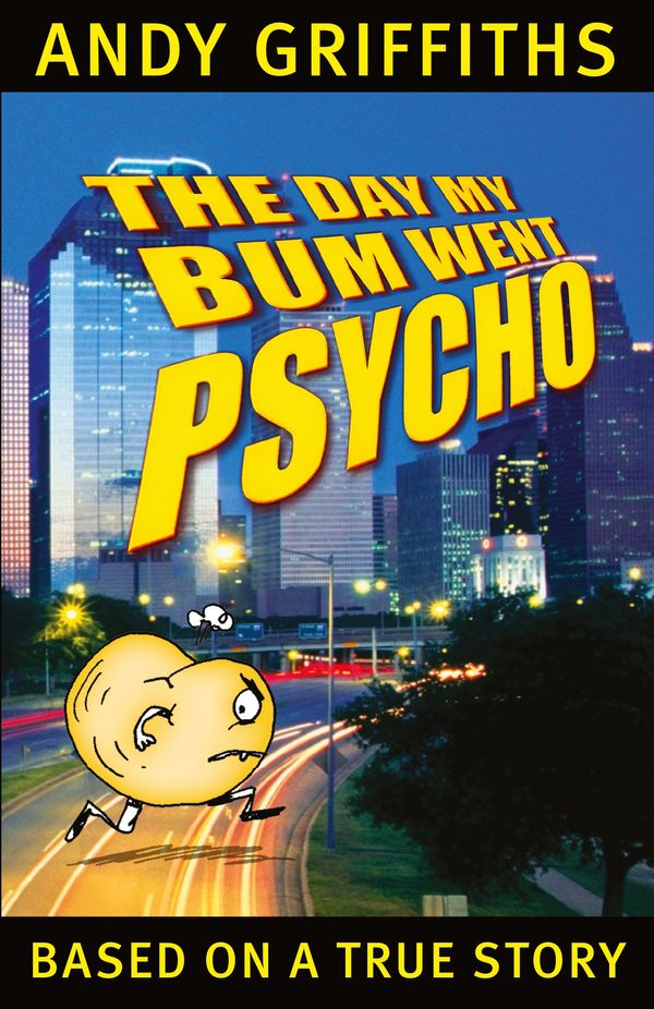 Cover Art for 9780330362924, The Day My Bum Went Psycho by Andy Griffiths