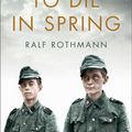 Cover Art for 9781509812851, To Die in Spring by Ralf Rothmann